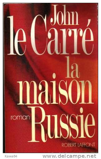 LIVRE  John Le Carré  "  La Maison De Russie  " - Robert Laffont