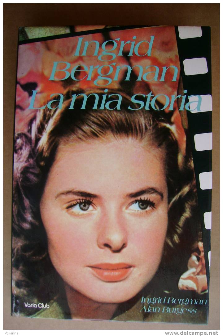 PDY/10 INGRID BERGMAN - LA MIA STORIA Varia Club 1981/CINEMA/ATTRICE - Cinéma Et Musique