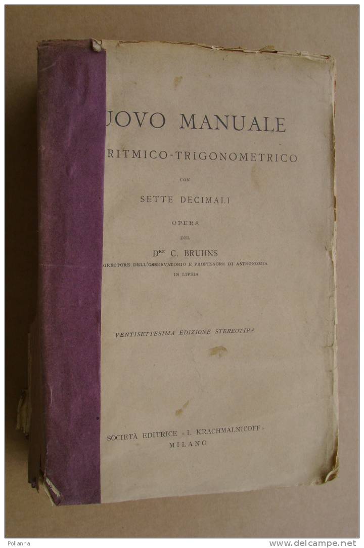 PDY/12 NUOVO MANUALE LOGARITMICO TRIGONOMETRICO Bruhns '900 - Matematica E Fisica