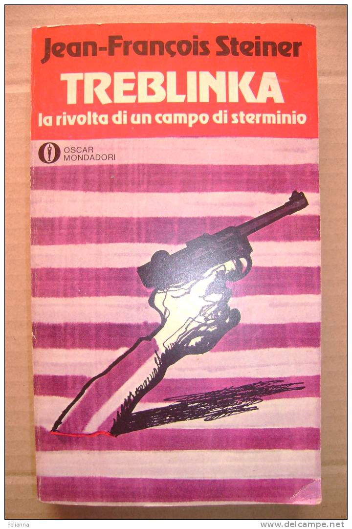 PDY/15 Jean-Francois Steiner TREBLINKA : La Rivolta Di Un Campo Di Sterminio  Oscar Mondadori I^ Ed.1978 - Italian