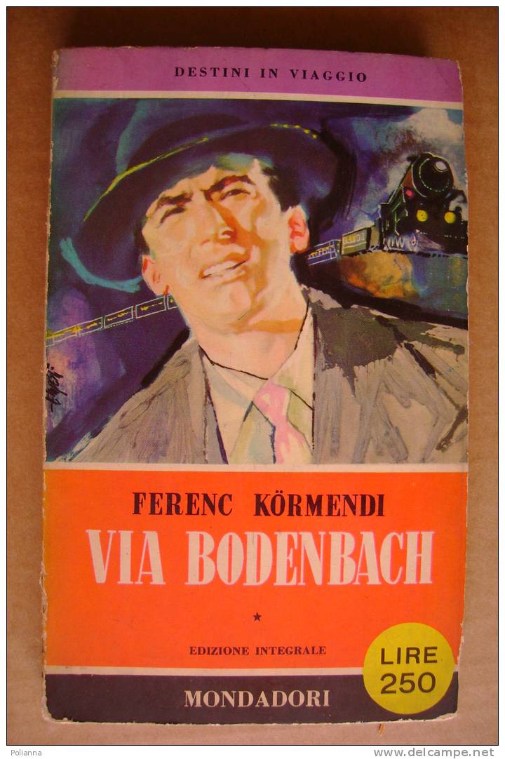 PDY/23 Ferenc Kormendi VIA BODENBACH I^ Ed. LIbri Del Pavone Mondadori 1956 - Policíacos Y Suspenso