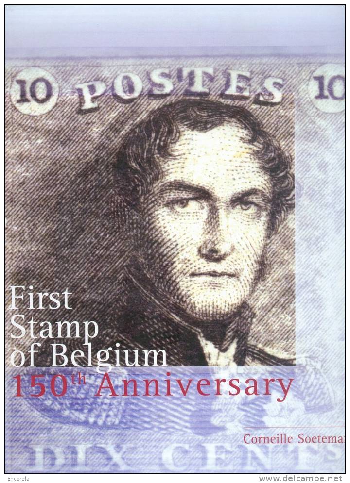 BELGIQUE - First Stamp Of Belgium - 150th Anniversary -Luxueux Catalogue De Vente Publique De C. Soeteman, Octobre 1999, - Catalogues De Maisons De Vente