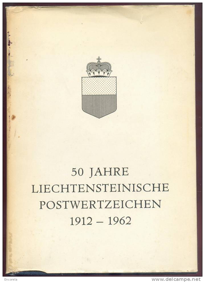 LIECHTENSTEIN - 50 Jahre Liechtensteinische Postwertzeichen 1912-1962, B. Adams, Vaduz; 1962, , 381 Pp.  TB - 6904 - Andere & Zonder Classificatie