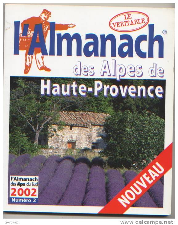 Le Véritable Almanach Des Alpes De Haute Provence, L´Almanach Des Alpes Du Sud 2002, N°2, 128 Pages - Provence - Alpes-du-Sud