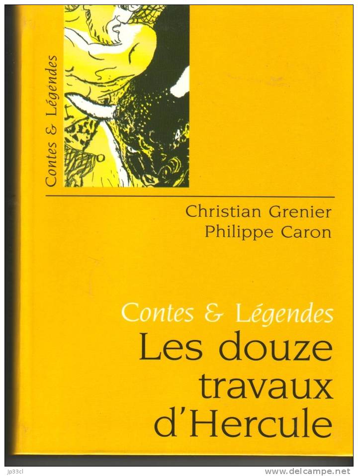 Contes Et Légendes Les Douze Travaux D'Hercule Par Christian Grenier Et Philippe Caron (2000) - 12-18 Ans