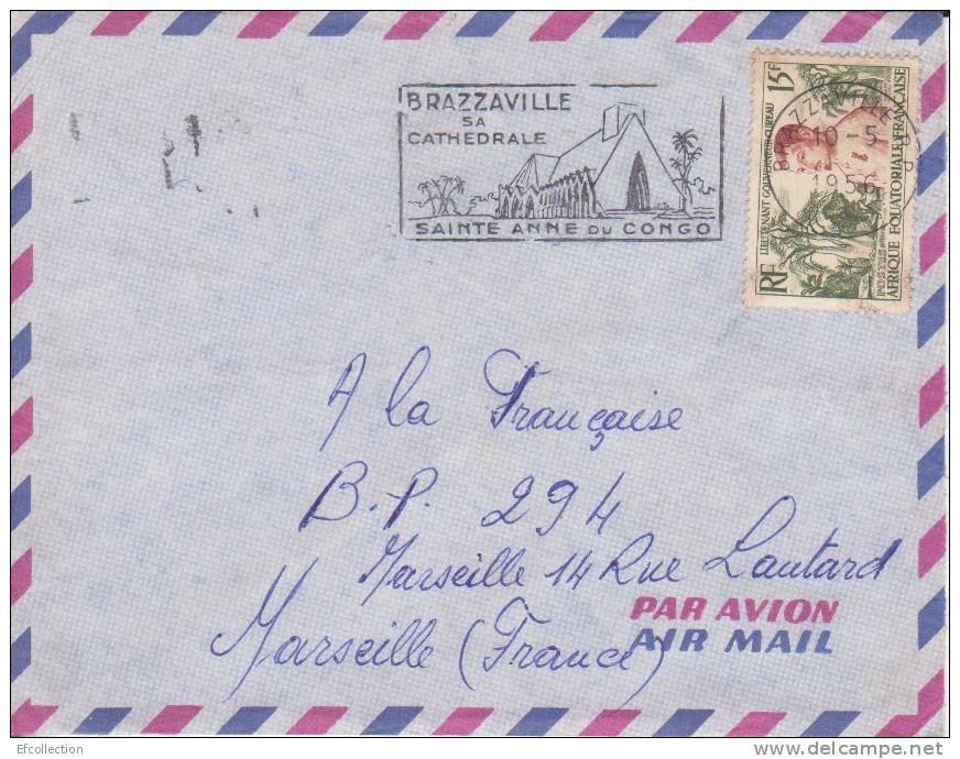 Afrique,Congo,Brazz Aville  Le 10/05/1956 > France,lettre Par Avion,Colonies,cathédrale     Ste Anne Du Congo,ra - Covers & Documents