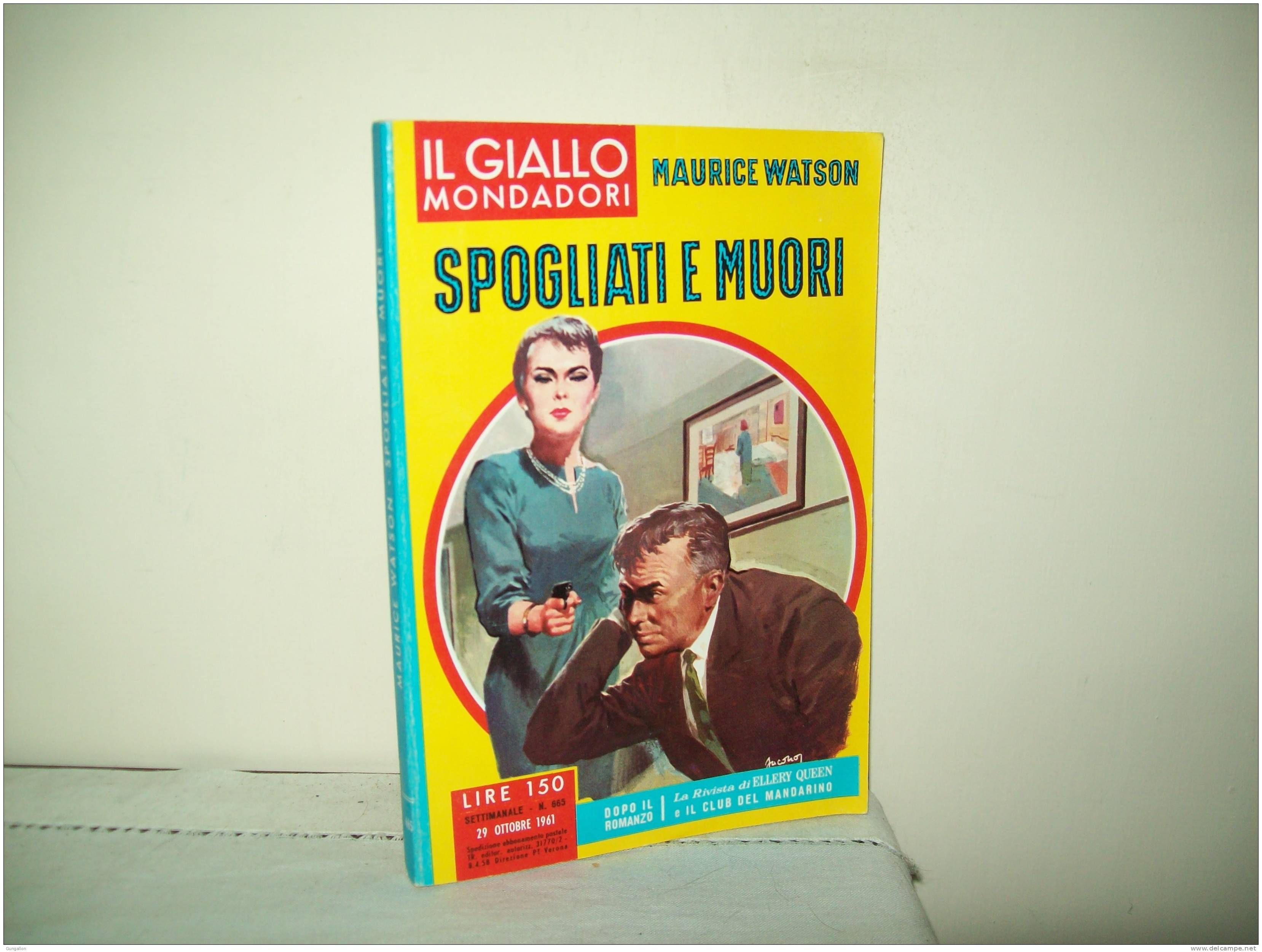 Il Giallo Mondadori (Mondadori 1961) N. 665  "Spogiati O Muori" Di Maurice Watson - Thrillers