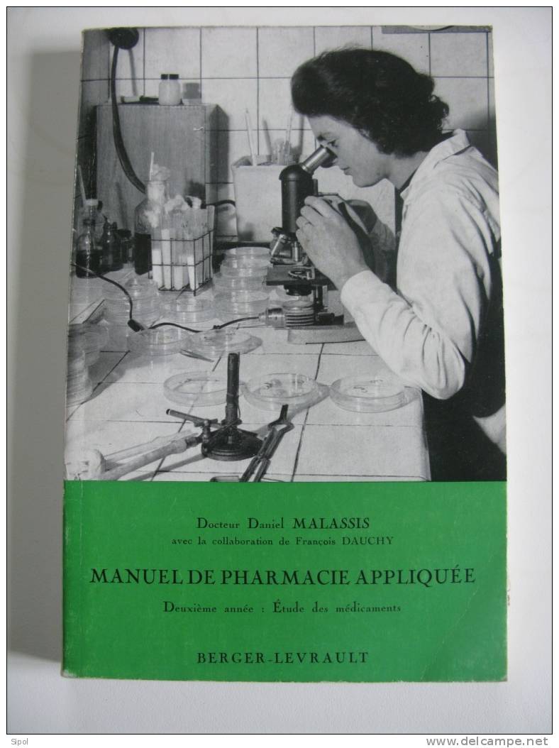 Manuel De Pharmacie Appliquée  2ème Année Etude Des Médicaments D.Malassis  B.Levrault  1970 - 18 Ans Et Plus