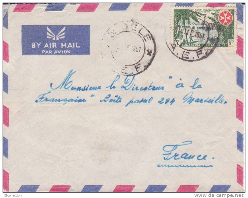 AEF,Oubangui,Ndélé Le 30/09/1957 > France,colonies,lettre,or Dre Souverain De Malte Et Lutte Contre La Lèpre,15f N°237 - Autres & Non Classés