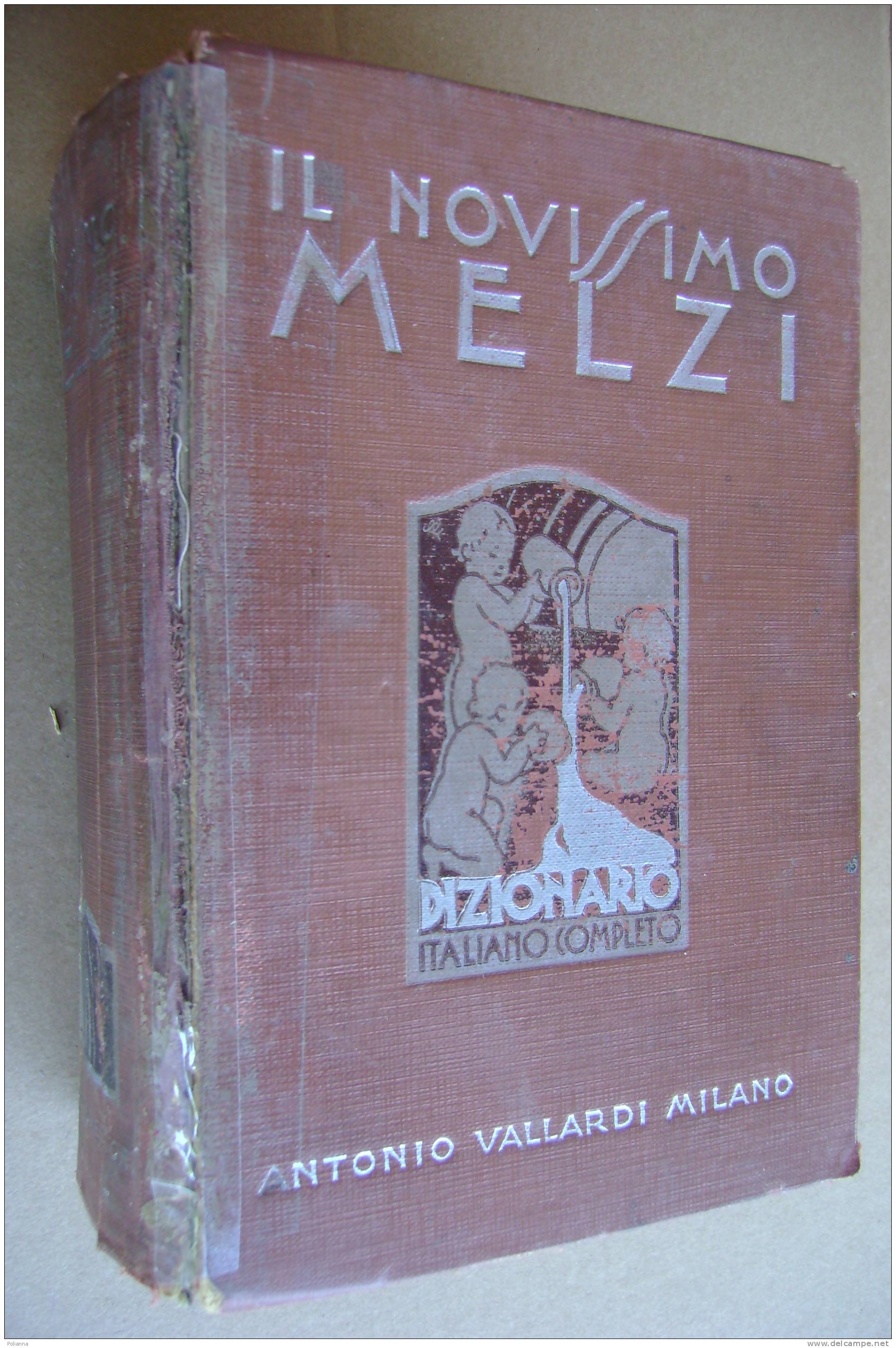 PAQ/28  Dizionario Italiano IL NOVISSIMO MELZI Vallardi 1938/araldica/bandiere/funghi/medaglie Italiane/ordini Equestri - Woordenboeken