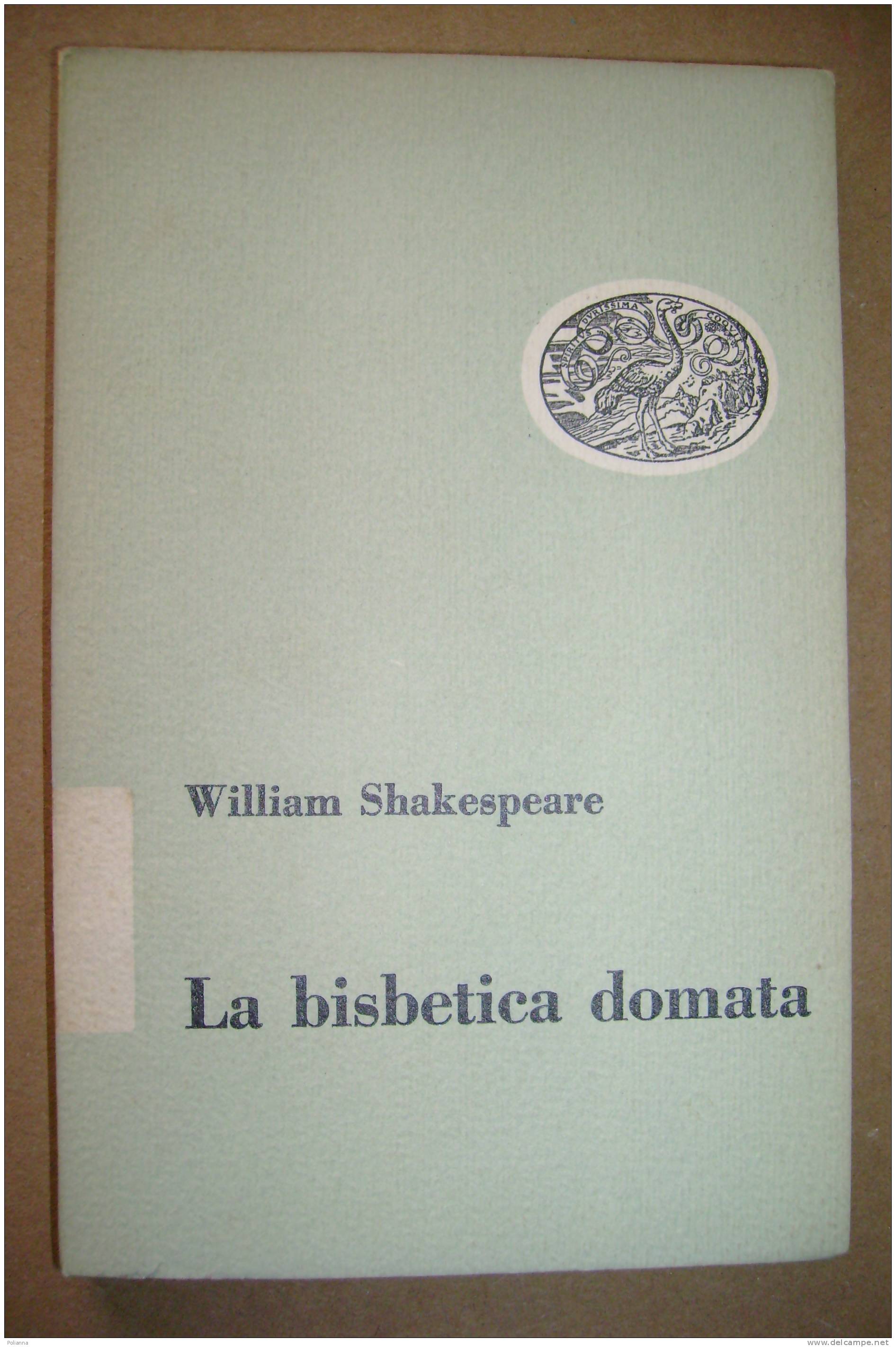 PAQ/31  W.Shakespeare LA BISBETICA DOMATA Einaudi I Ed.1950 - Théâtre