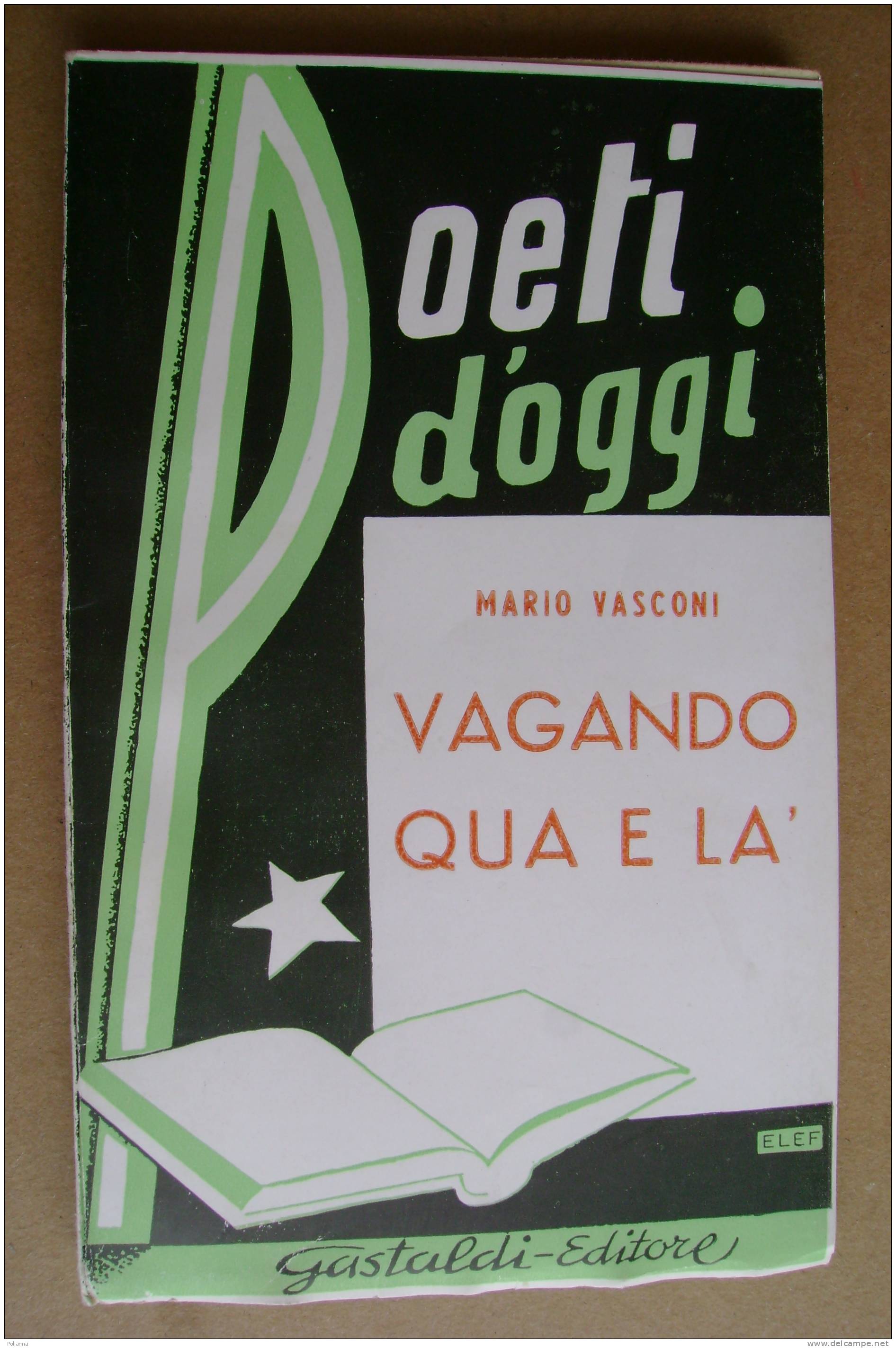 PAQ/47 Poeti D´oggi Mario Vasconi VAGANDO QUA E LA´ 1953 - Poëzie