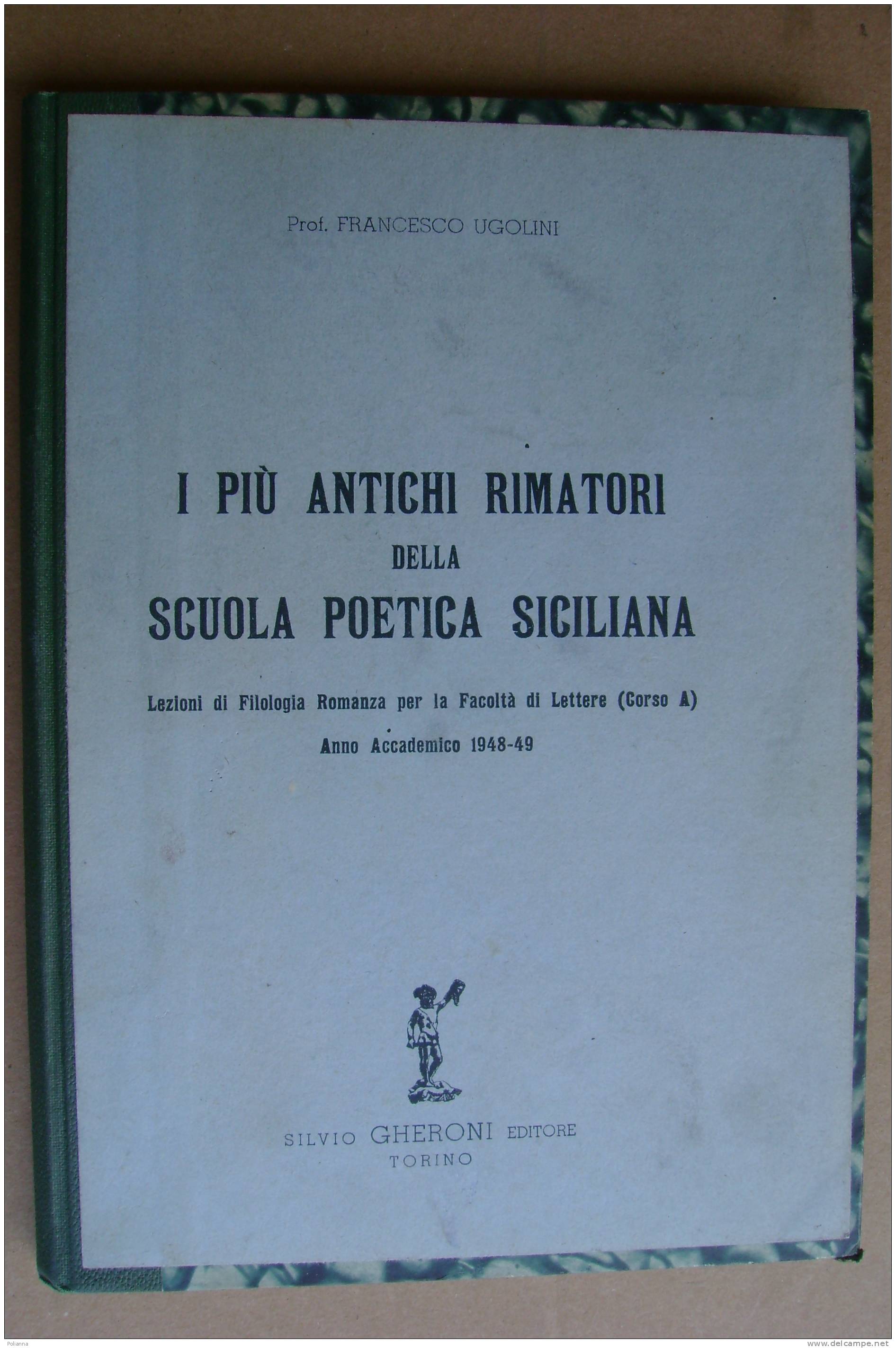 PAR/12 Ugolini ANTICHI RIMATORI SCUOLA POETICA SICILIANA 1949 - Klassiekers