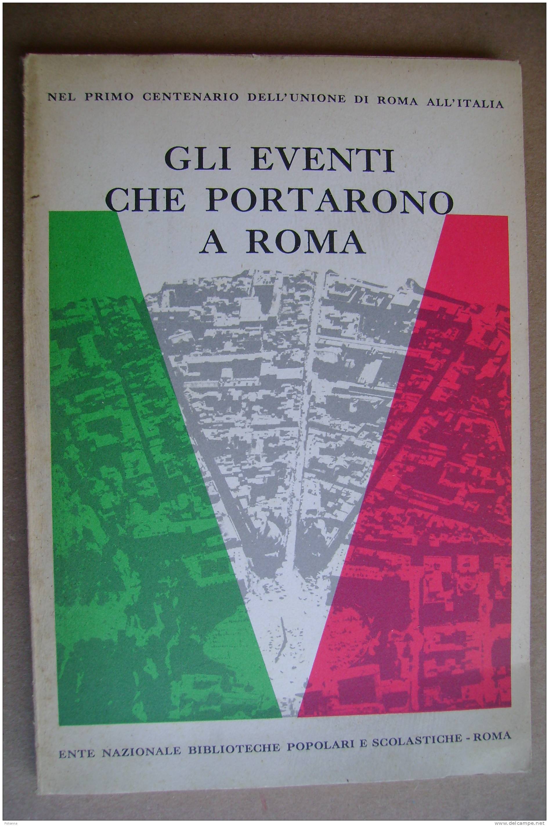 PAR/52 Bartoccini GLI EVENTI CHE PORTARONO A ROMA  Ente Nazionale Biblioteche Popolari E Scolastiche - Italienisch