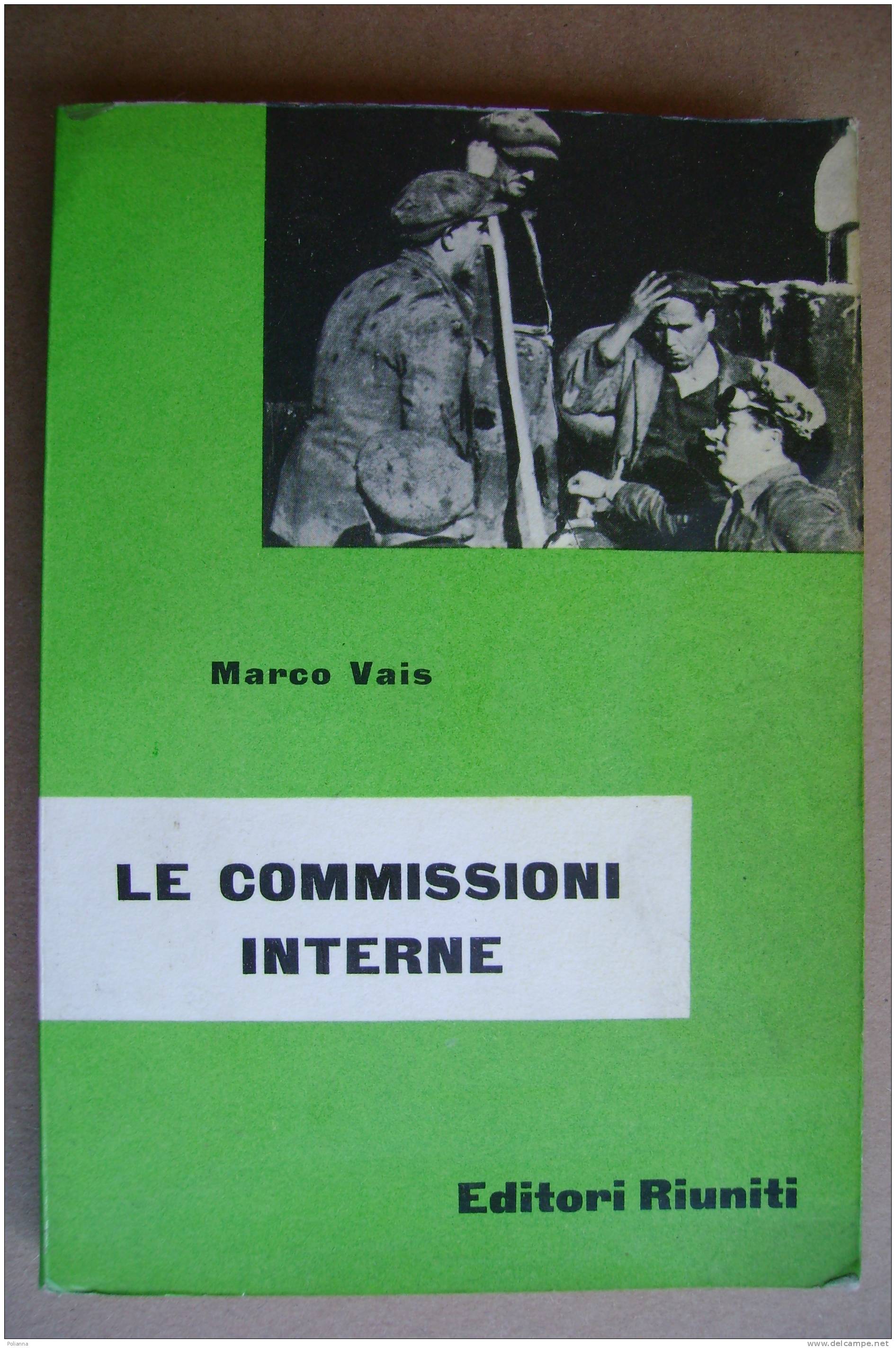 PAR/54 Marco Vais LE COMMISSIONI INTERNE Editori Riuniti 1959/accordo Buozzi-Mazzini... - Société, Politique, économie