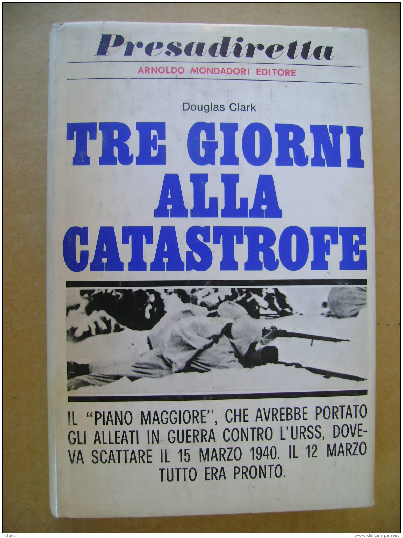 PAS/12 - Clark TRE GIORNI ALLA CATASTROFE Mondadori I Ed.1967/alleati In Guerra Contro L´URSS - Italian