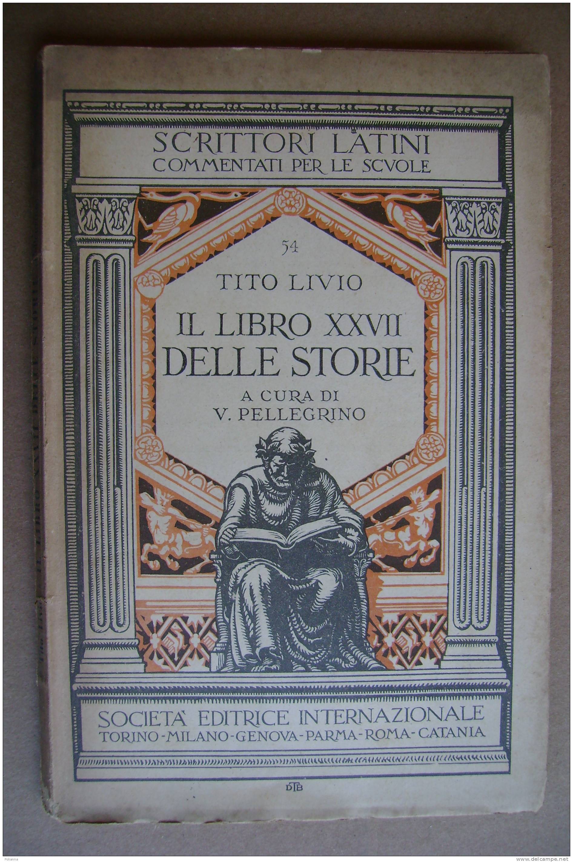 PAS/55 Tito Livio IL LIBRO XXVII DELLE STORIE Soc.Ed.Int.1949 - Classiques