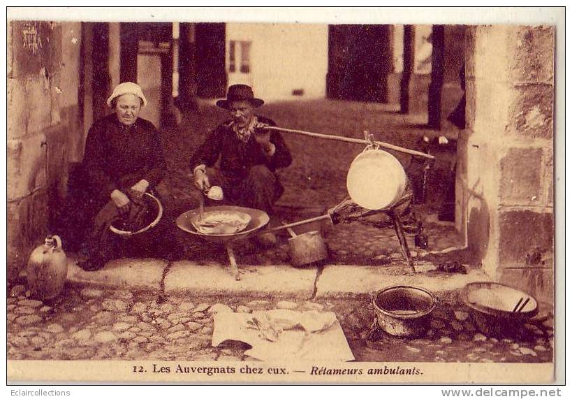 Auvergne    63   Les Auvergnats Chez Eux....Rétameurs Ambulants  ( Voir Annotation ) - Manzat