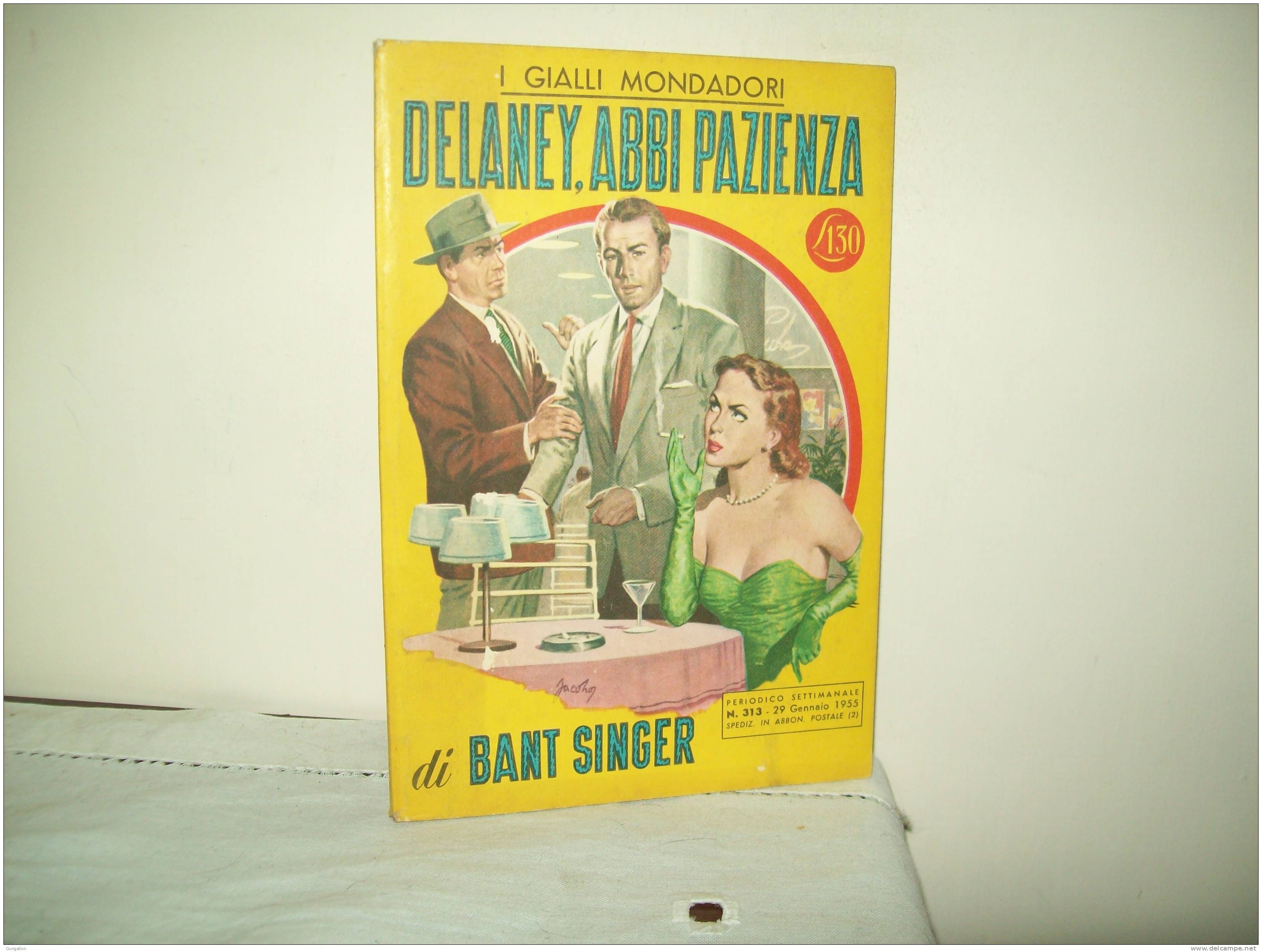 I Gialli Mondadori (Mondadori 1955)  N. 313  "Delaney Abbi Pazienza"  Di Bant Singer - Policíacos Y Suspenso