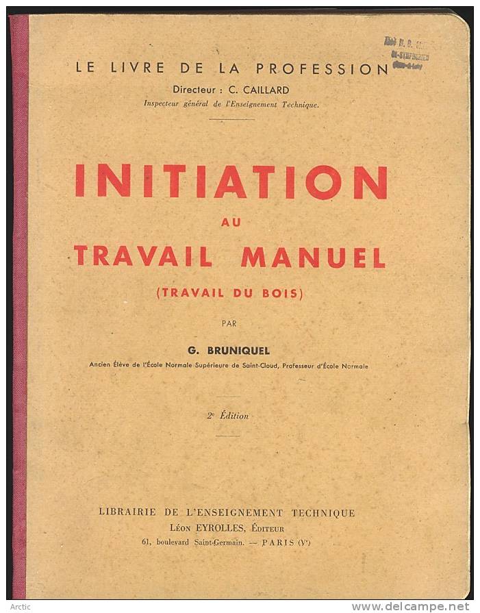 Initiation Au Travail Manuel Travail Du Bois G BRUNIQUEL - Über 18