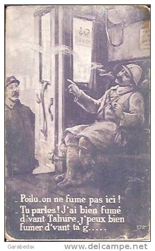 CPA Militaire Humoristique - " Poilu, On Ne Fume Pas Ici ! Tu Parles J'ai Bien Fumé D'vant Tahure...". - Humoristiques