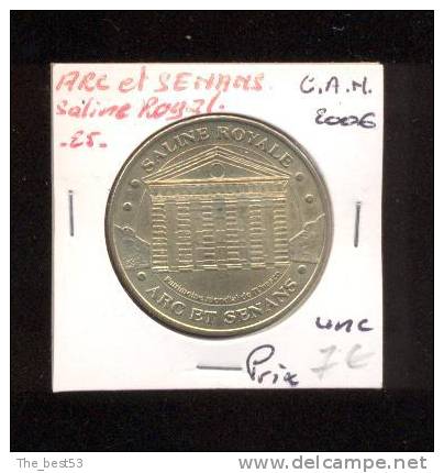 Médaille Touristique - Monnaies De Paris  -  Arc Et Senans Saline Royale   (Revers 2006 M) - 2006