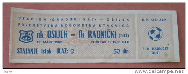 NK OSIJEK Vs FK RADNICKI NIS  - 1980 Yugoslavia 1st League Football Match Ticket * Soccer Fussball Calcio Foot Billet - Eintrittskarten