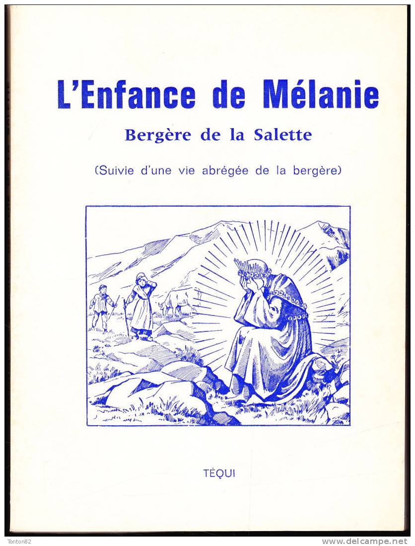 L'enfance De Mélanie - Bergère De La Salette - Éditions Téqui - ( 1969 ) . - Religione