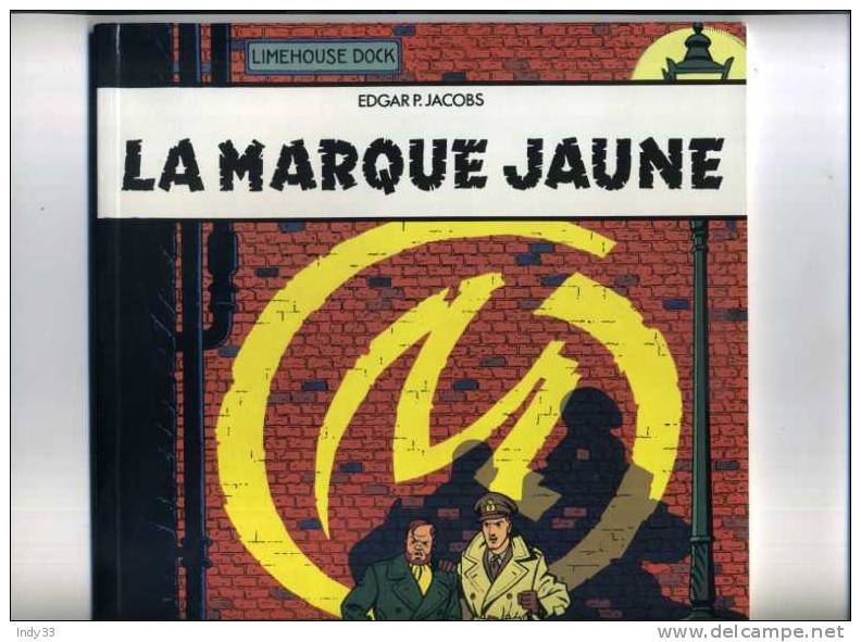 - BLAKE ET MORTIMER LA MARQUE JAUNE . LES EDITIONS BLAKE ET MORTIMER BRUXELLES 1987 - Blake Et Mortimer