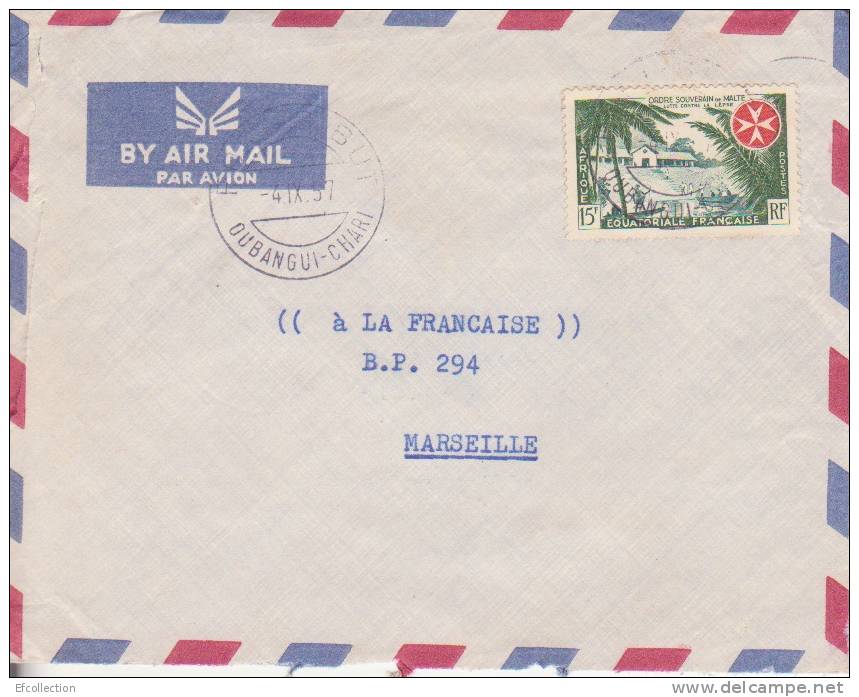 AEF,Oubangui Chari,Fort Sibut,le 11/10/1957,lettre,Colonie S,ordre Souverain De Malte Et Lutte Contre La Lépre,15f N°237 - Other & Unclassified