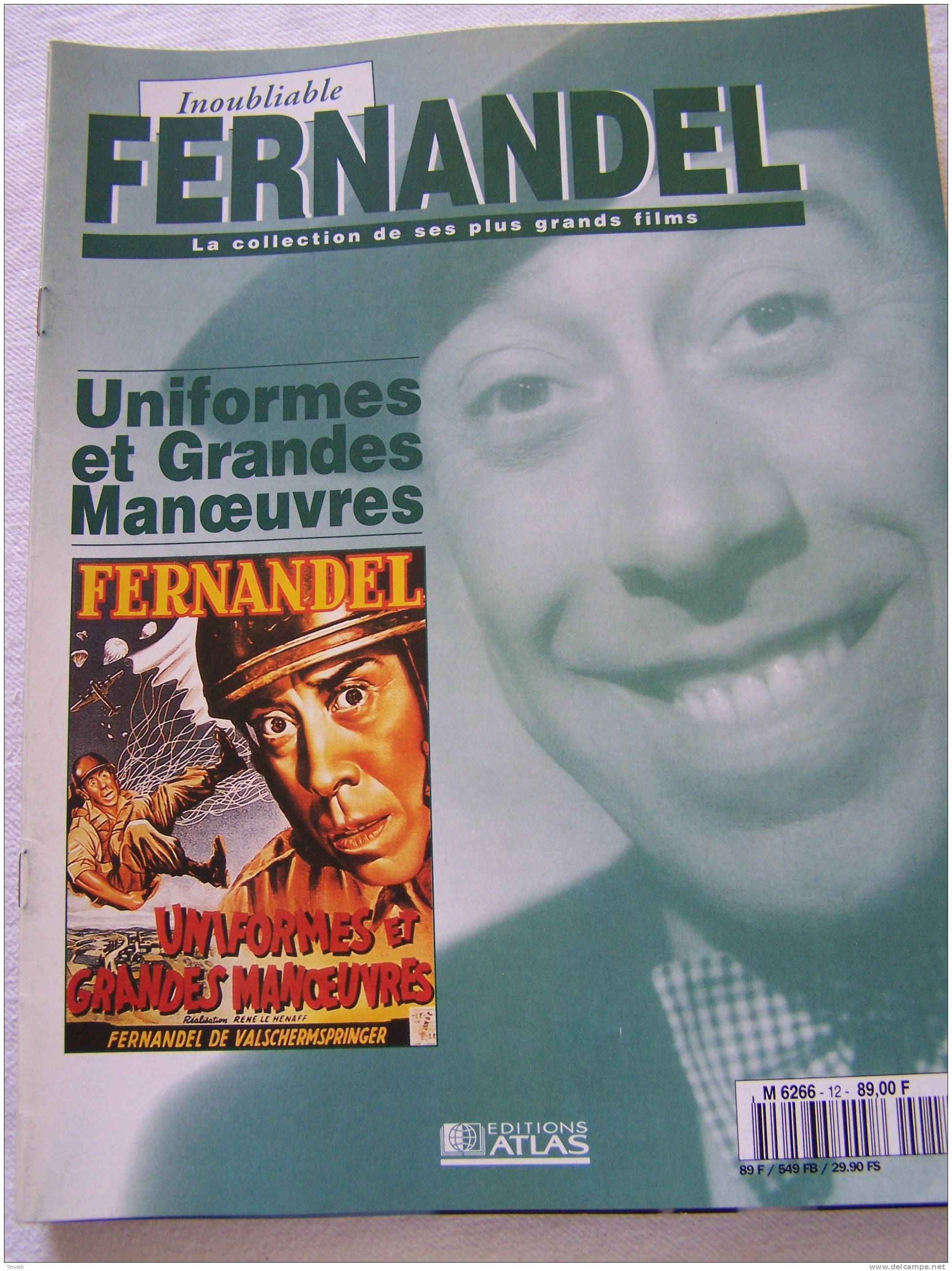 Uniformes Et Grandes Manoeuvres-Inoubliable FERNANDEL-la Collection De Ses Plus Grands Films-1995 Revue Editions ATLAS- - Film/ Televisie