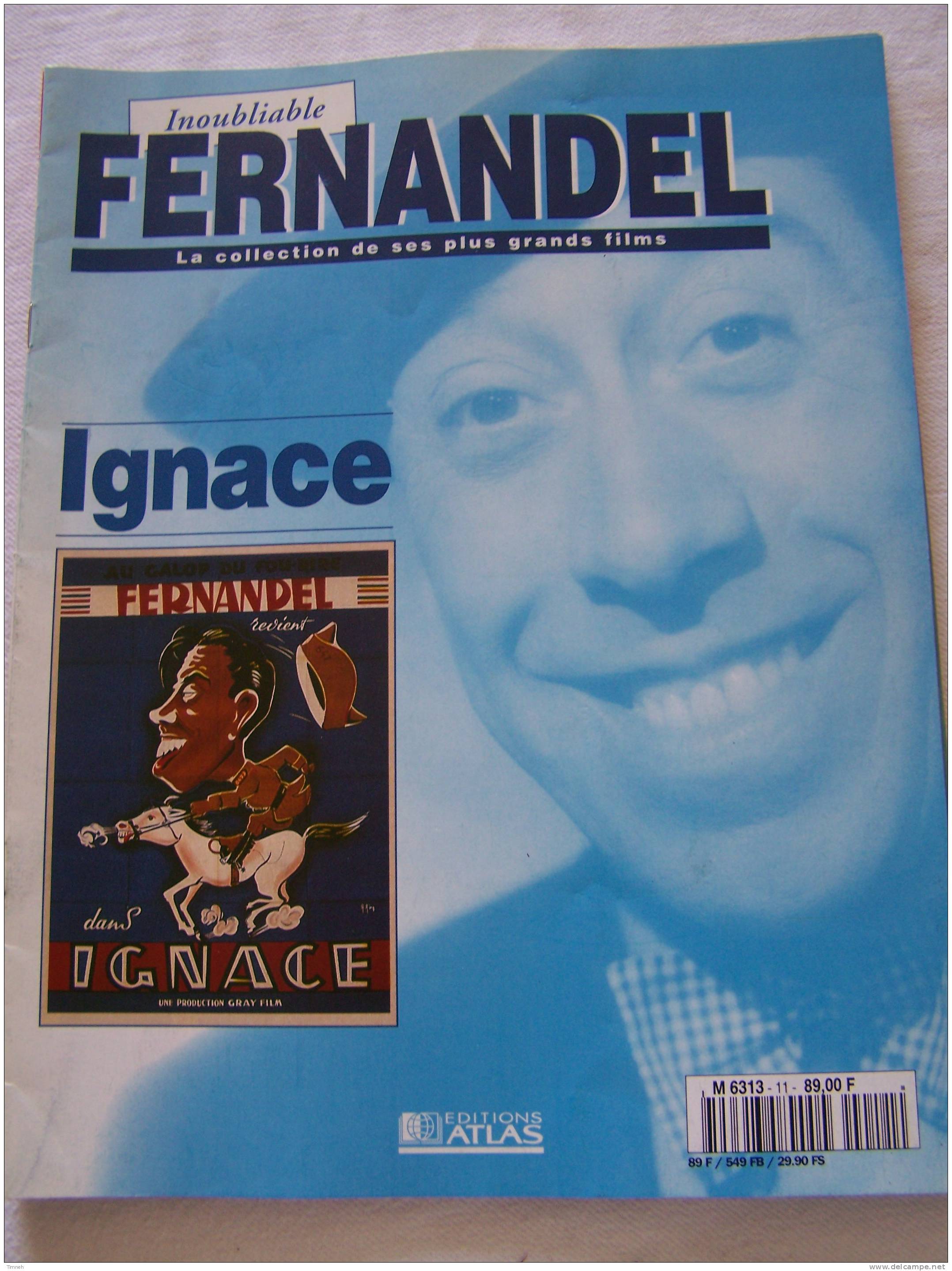 Ignace-Inoubliable FERNANDEL-la Collection De Ses Plus Grands Films-1995 Revue Editions ATLAS- - Film/ Televisie