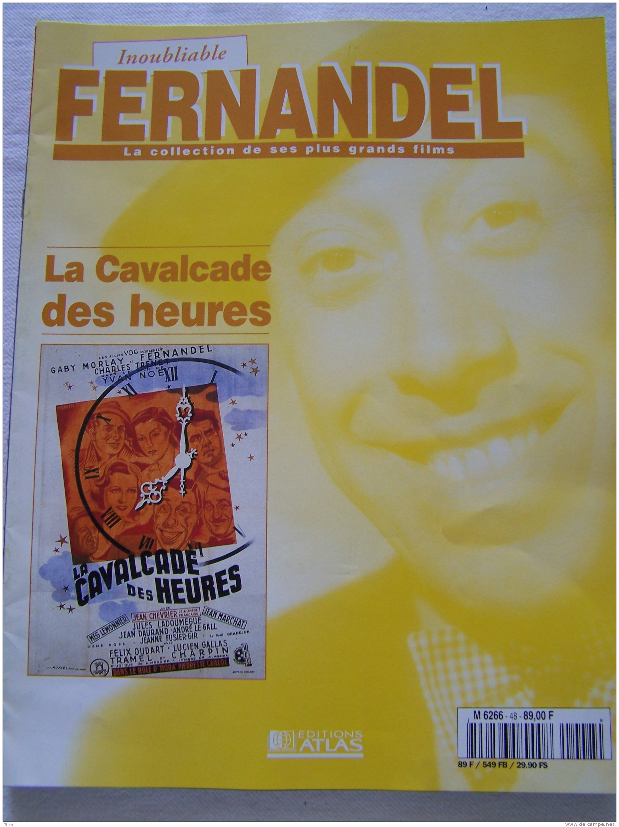 La Cavalcade Des Heures-Inoubliable FERNANDEL-la Collection De Ses Plus Grands Films-1995 Revue Editions ATLAS- - Film/ Televisie