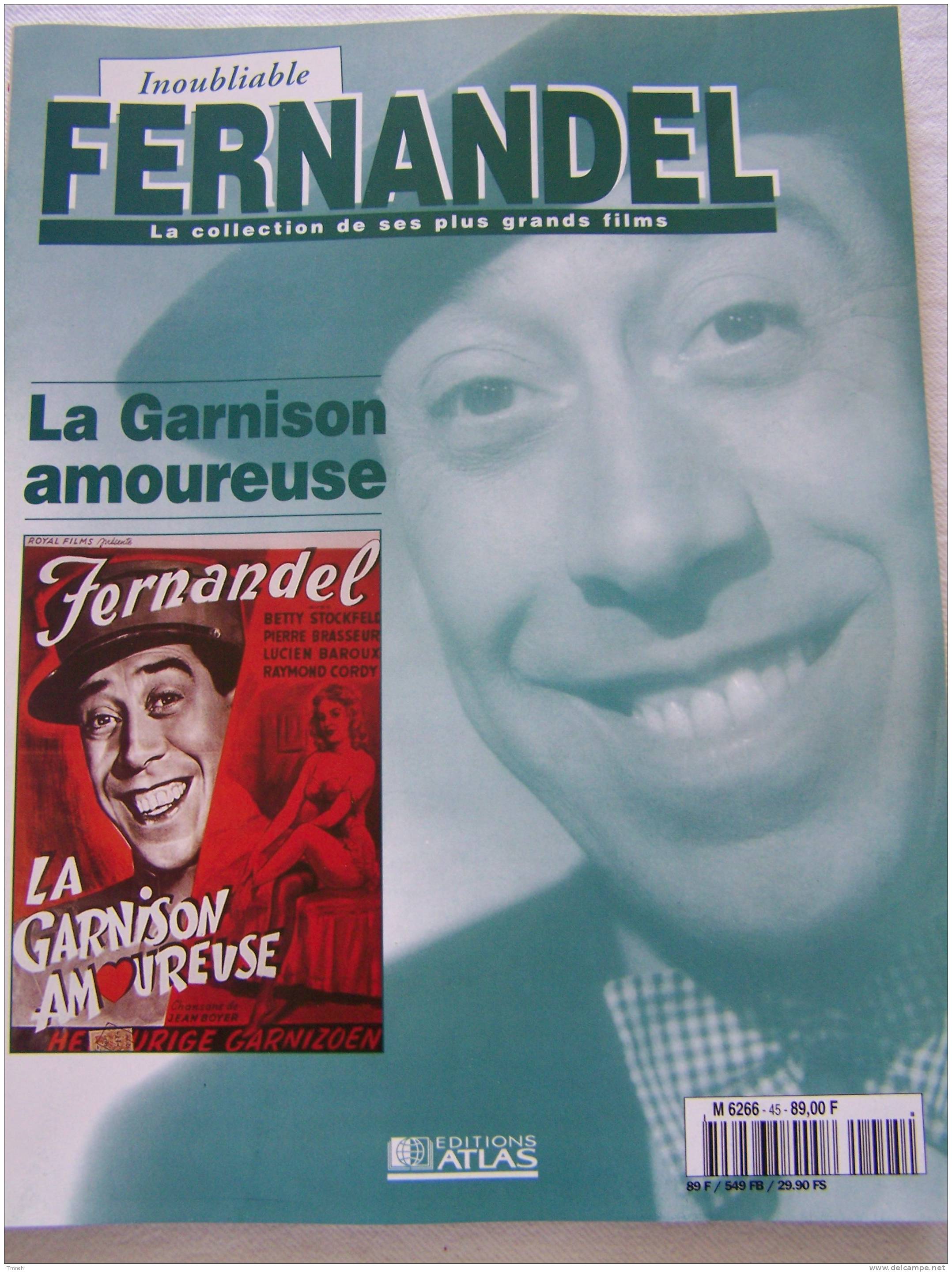 La Garnison Amoureuse-Inoubliable FERNANDEL-la Collection De Ses Plus Grands Films-1995 Revue Editions ATLAS- - Film/ Televisie
