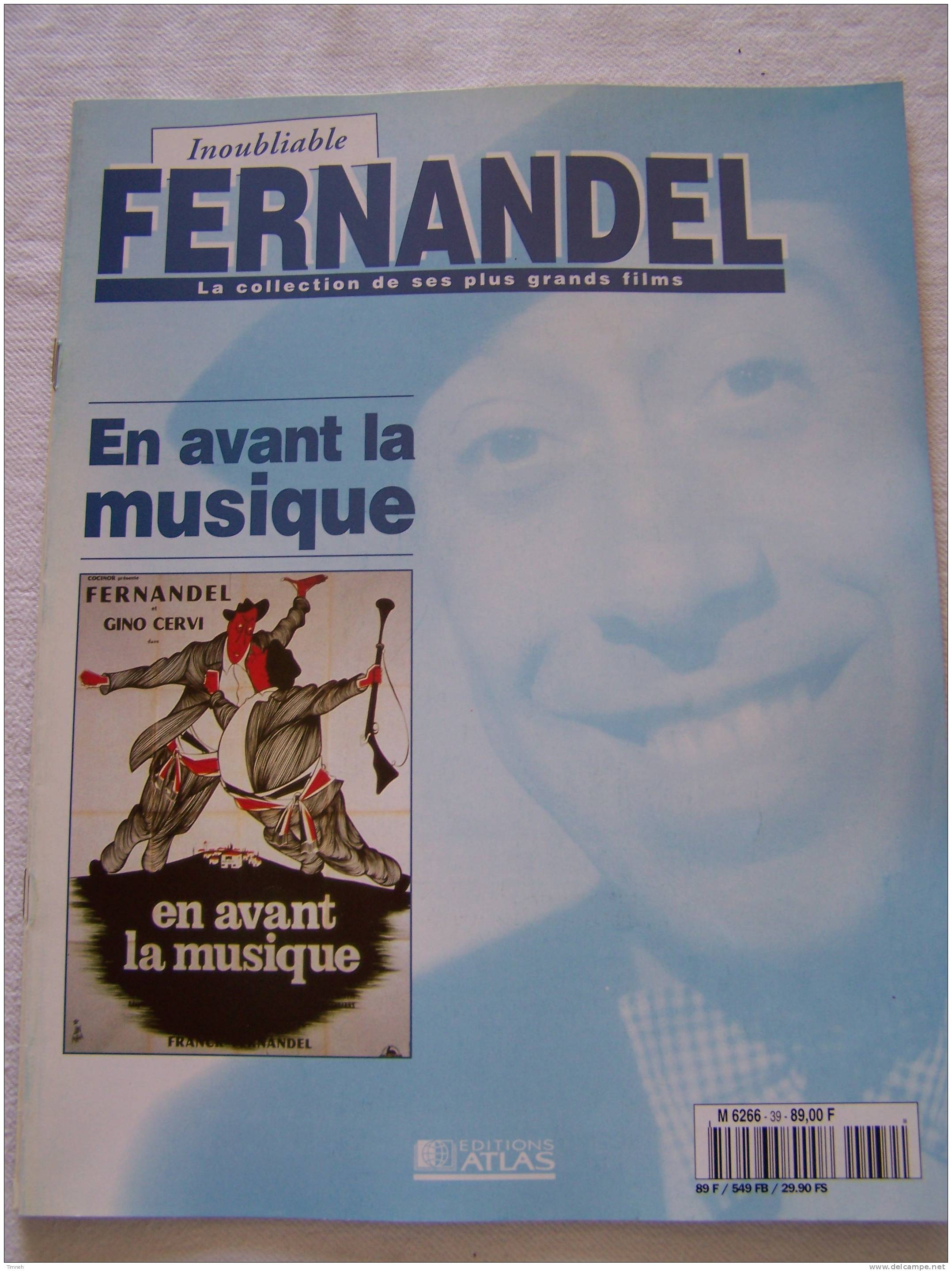 En Avant La Musique-Inoubliable FERNANDEL-la Collection De Ses Plus Grands Films-1995 Revue Editions ATLAS- - Film/ Televisie