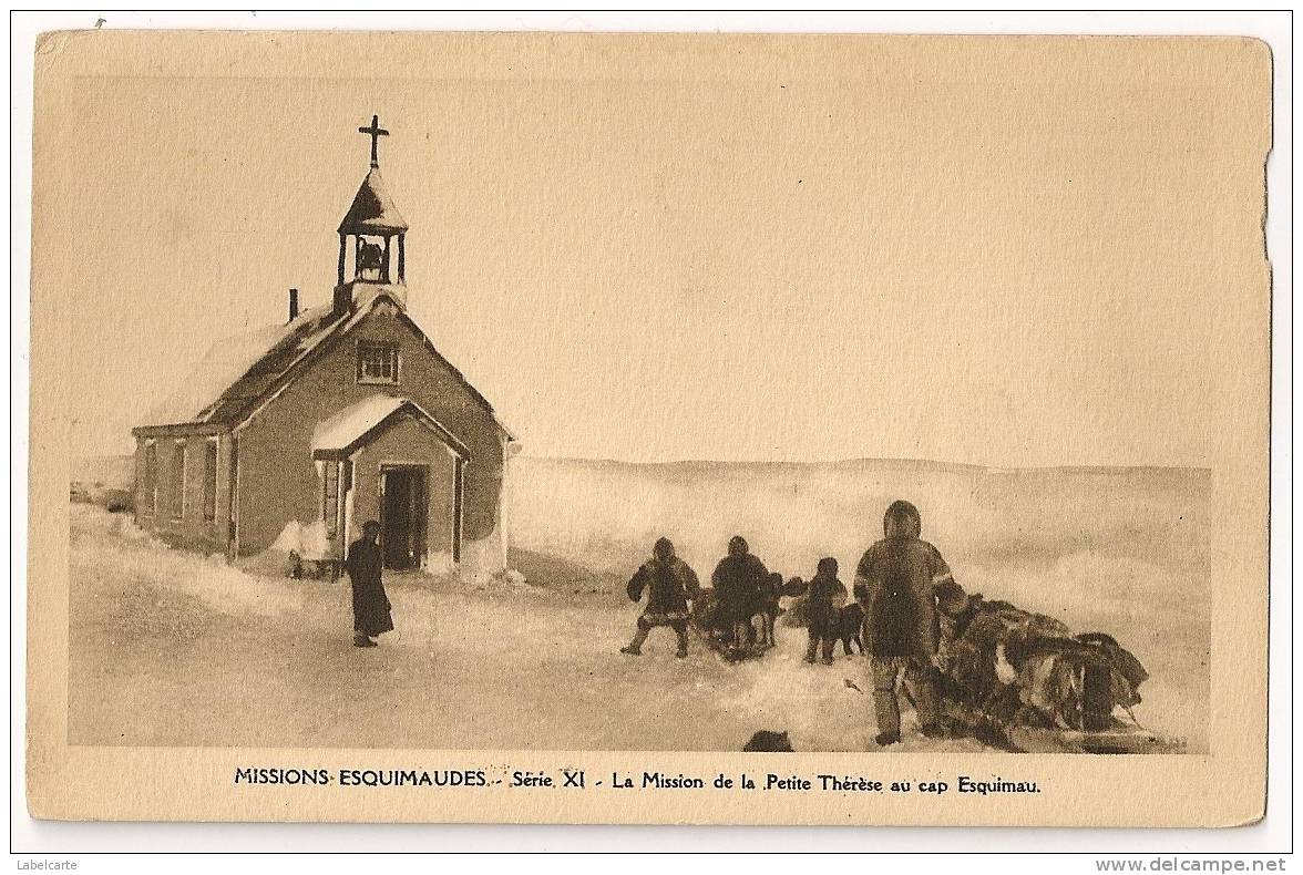 CANADA.NUNAVUT.MISSIONS-E SQUIMAUDES.LA  MISSION DE LA PETITE THERESE AU CAP ESQUIMAU - Nunavut