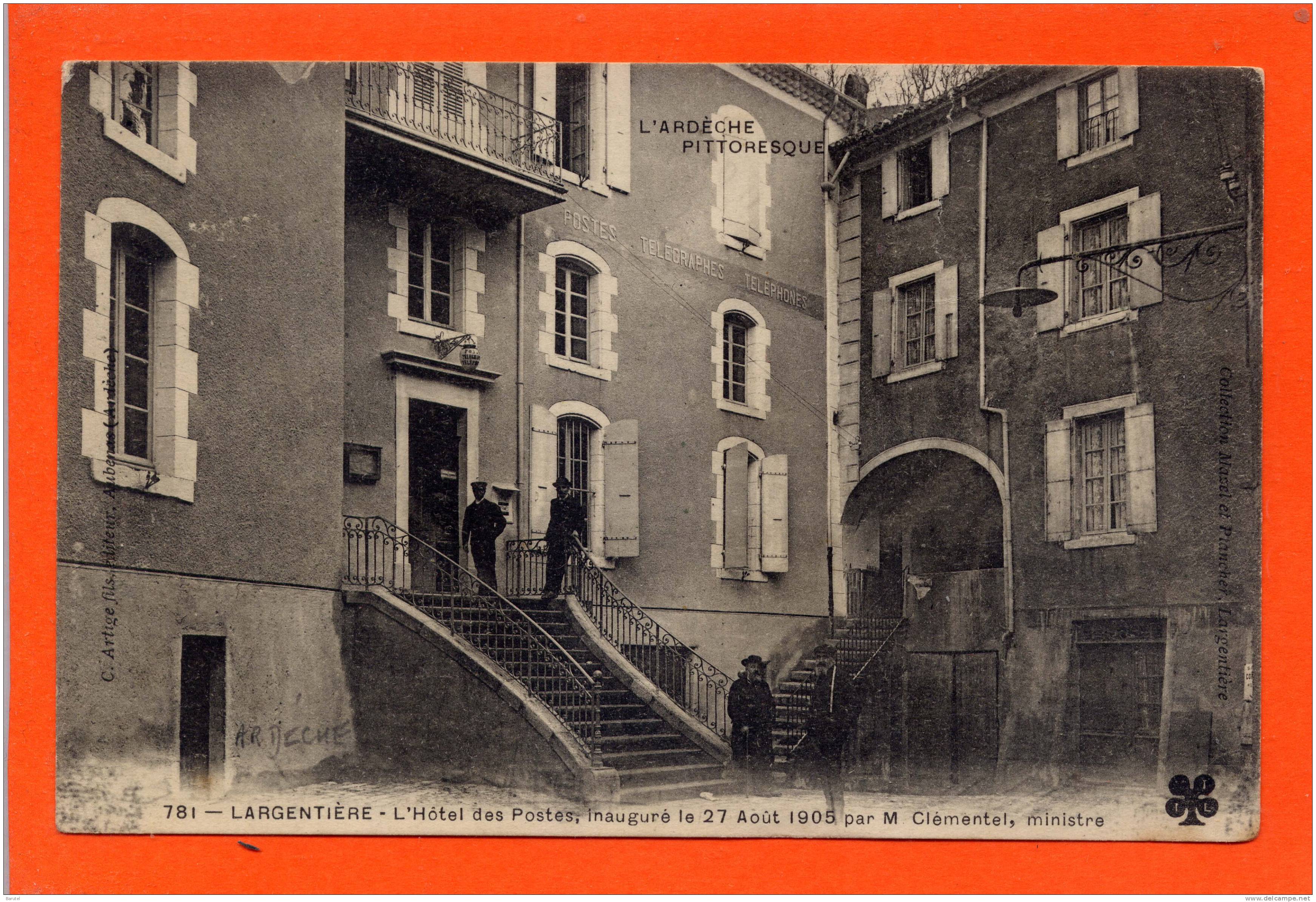 LARGENTIERE - L´Hôtel Des Postes, Inauguré Le 27 Août 1905 Par M. CLEMENTEL, Ministre - Largentiere