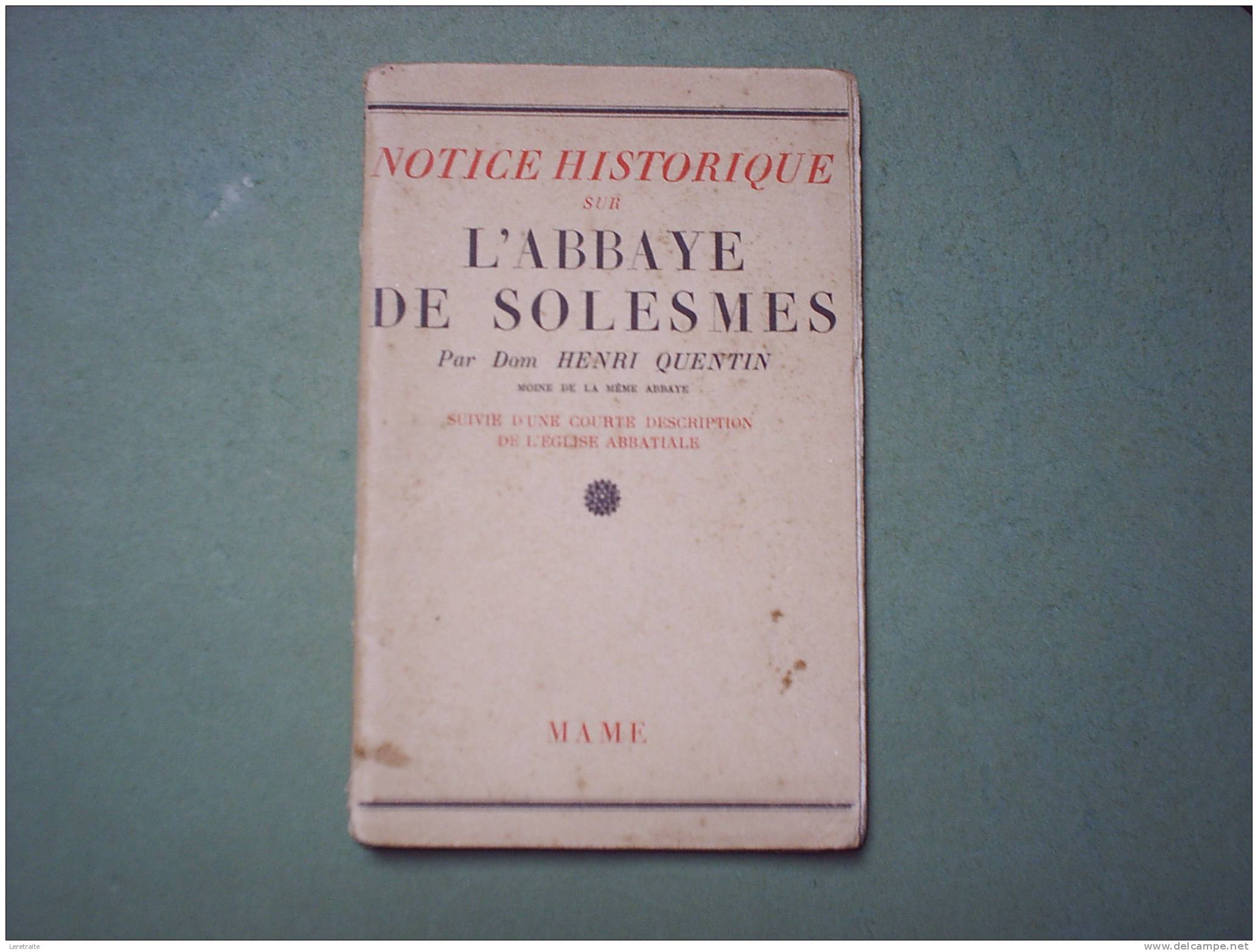 Notice Historique Sur L'ABBAYE DE SOLESMES, Par Dom HENRI QUENTIN, Moine De La Méme Abbaye - Pays De Loire
