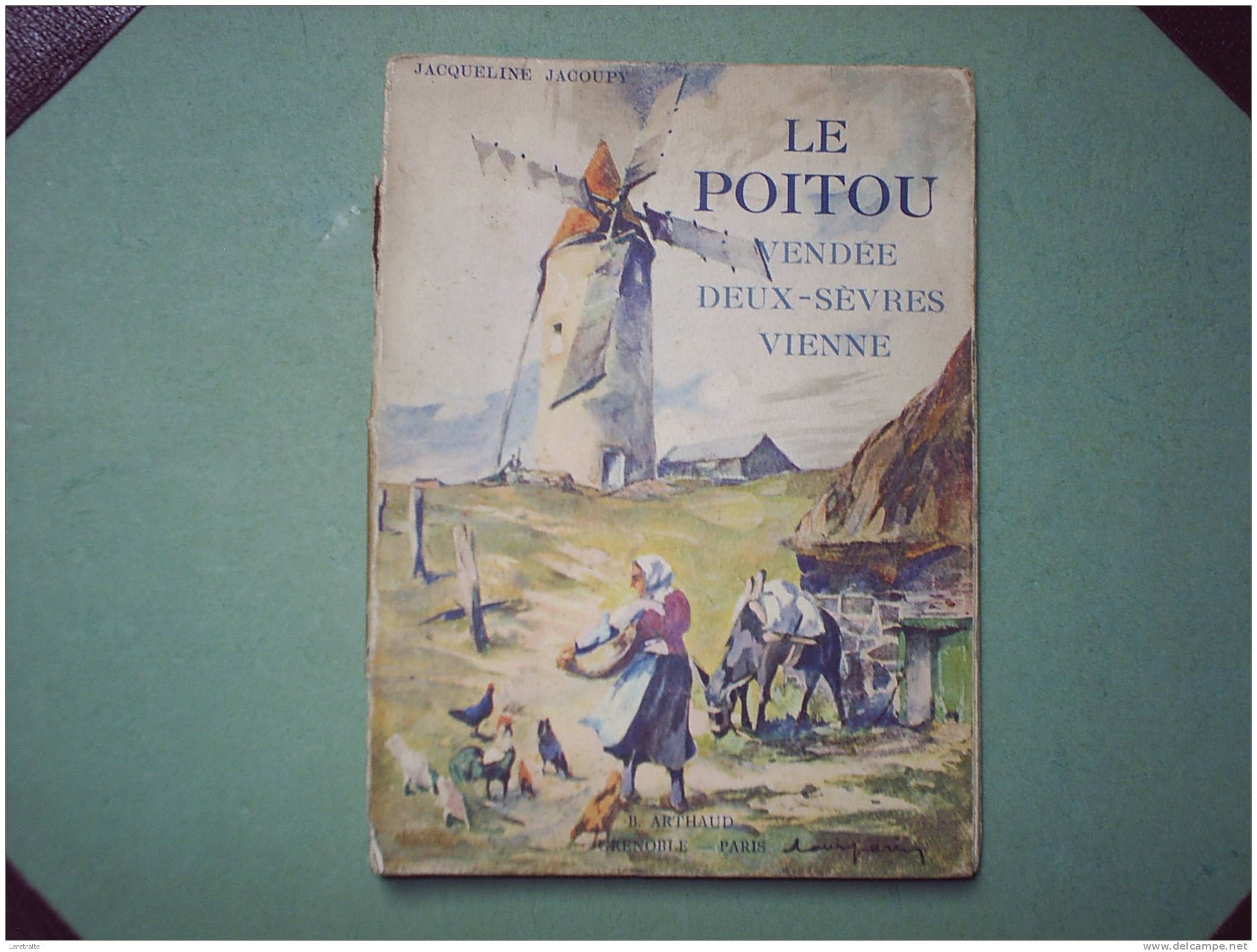 Le Poitou, Vendée, Deux-Sèvres, Vienne, Par Jacqueline Jacoupy - Poitou-Charentes