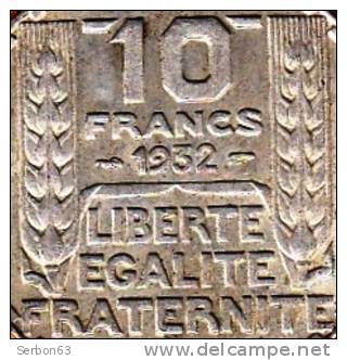 PIECE MONNAIE 10 FRANCS 1932  - GRAVEUR TURIN  - ARGENT  - 3ième REPUBLIQUE 1871 - 1940 VOIR LES SCANS... - Other & Unclassified