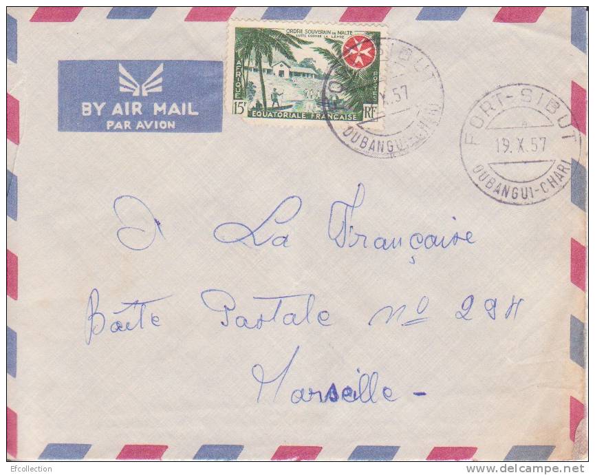 AEF,Oubangui,Fort Sibut Le 19/10/1957,lettre,Colonie S,ordre Souverain De Malte Et Lutte Contre La Lépre,15f N°237 - Sonstige & Ohne Zuordnung