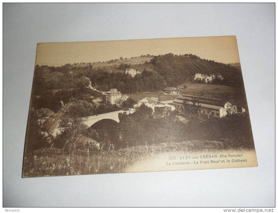 Alby-sur-Chéran; La Fonderie,le Pont Neuf Et Le Château - Alby-sur-Cheran