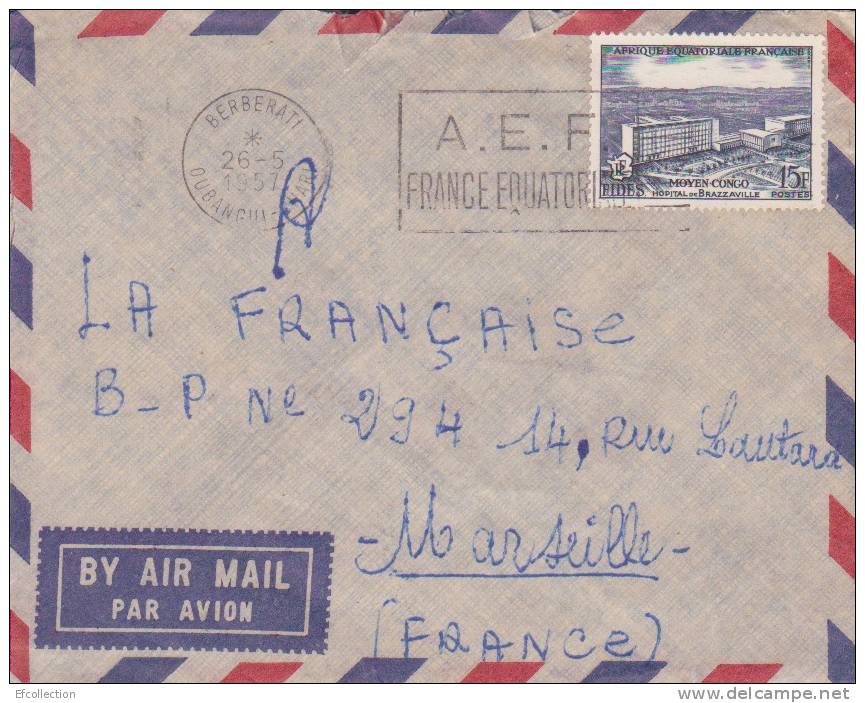 AEF,Oubangui,Berbérati Le 26/05/1957 > France,lettre,Colonies,ho Pital De Brazzaville,15f N°234 - Altri & Non Classificati