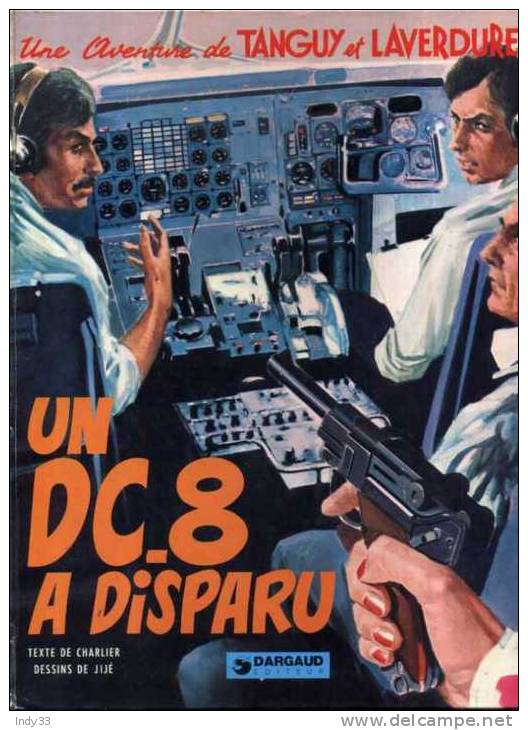 - TANGUY ET LAVERDURE . UN D.C.8 A DISPARU . DARGAUD 1977 - Tanguy Et Laverdure