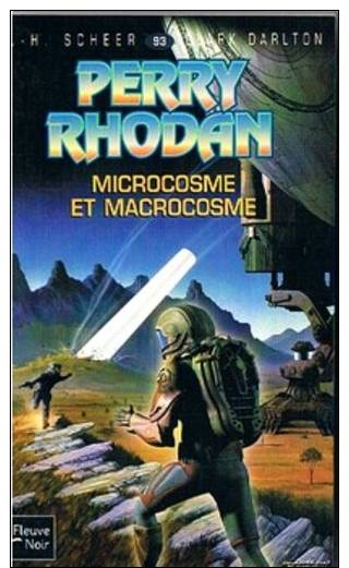 KH Scheer & Clark Darlton - N°93 - Perry Rhodan Microcosme Et Macrocosme - Fleuve Noir