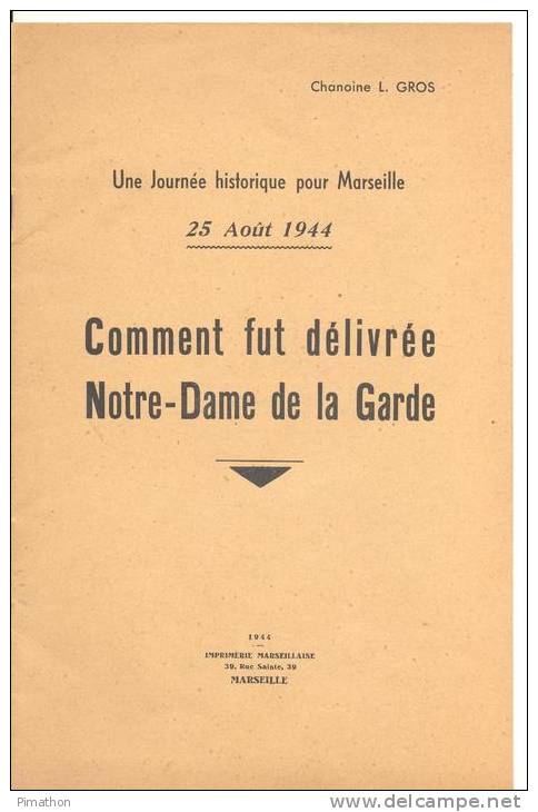 Comment Fut Délivrée Notre - Dame De La Garde  Par Le Chamoine L.GROS ( Petit Fascicule De 15 Pages)rare - Historia