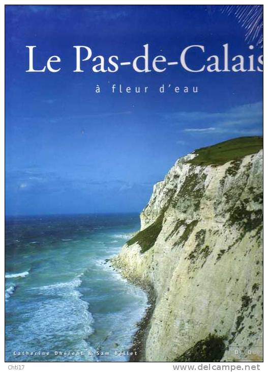 LENS / ARRAS / MONTREUIL / SAINT OMER / LE PAS DE CALAIS A FLEUR D EAU  NEUF EDITIONS DUQUESNE 2001 VALEUR 40 EUROS - Picardie - Nord-Pas-de-Calais