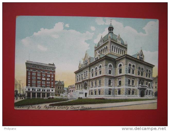 - Kentucky > Lexington    Fayette County Court House  Ca 1910 ---   ======   --- Ref 251 - Lexington