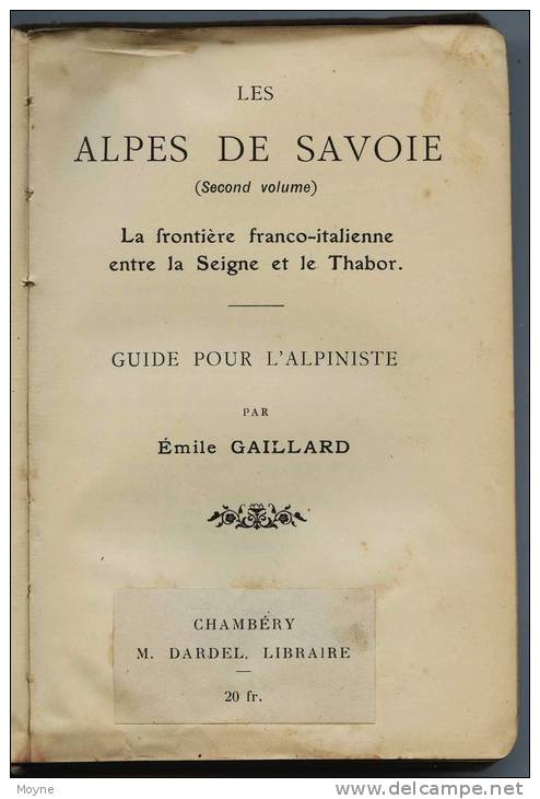 Savoie - LES ALPES DE SAVOIE - La Frontière Franco-Italienne Entre La Seigne Et Le Thabor - Par Emile GAILLARD - - Alpes - Pays-de-Savoie