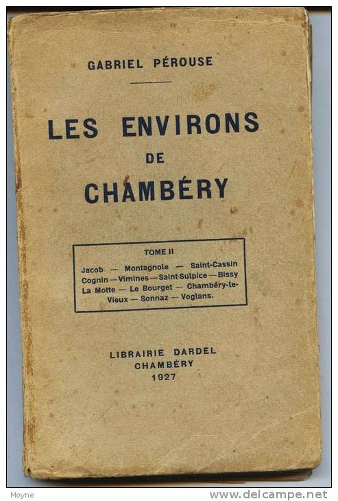 Savoie - LES ENVIRONS DE  CHAMBERY - 2 Volumes - Par :  Gabriel  PEROUSE  - GUIDE HISTORIQUE ET ARCHEOLOG - Alpes - Pays-de-Savoie